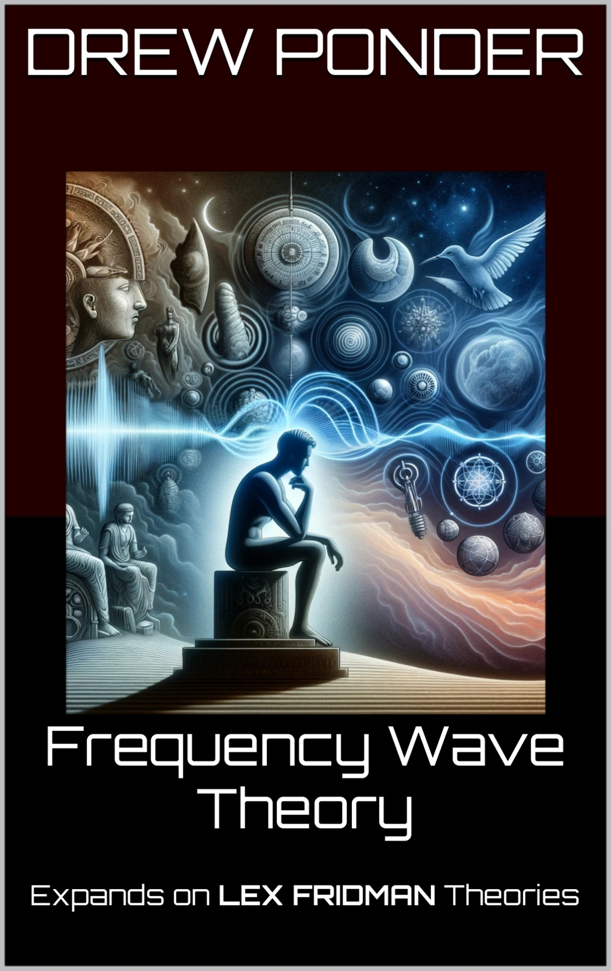 Frequency Wave Theory Expands On Lex Fridman Theories Ponder