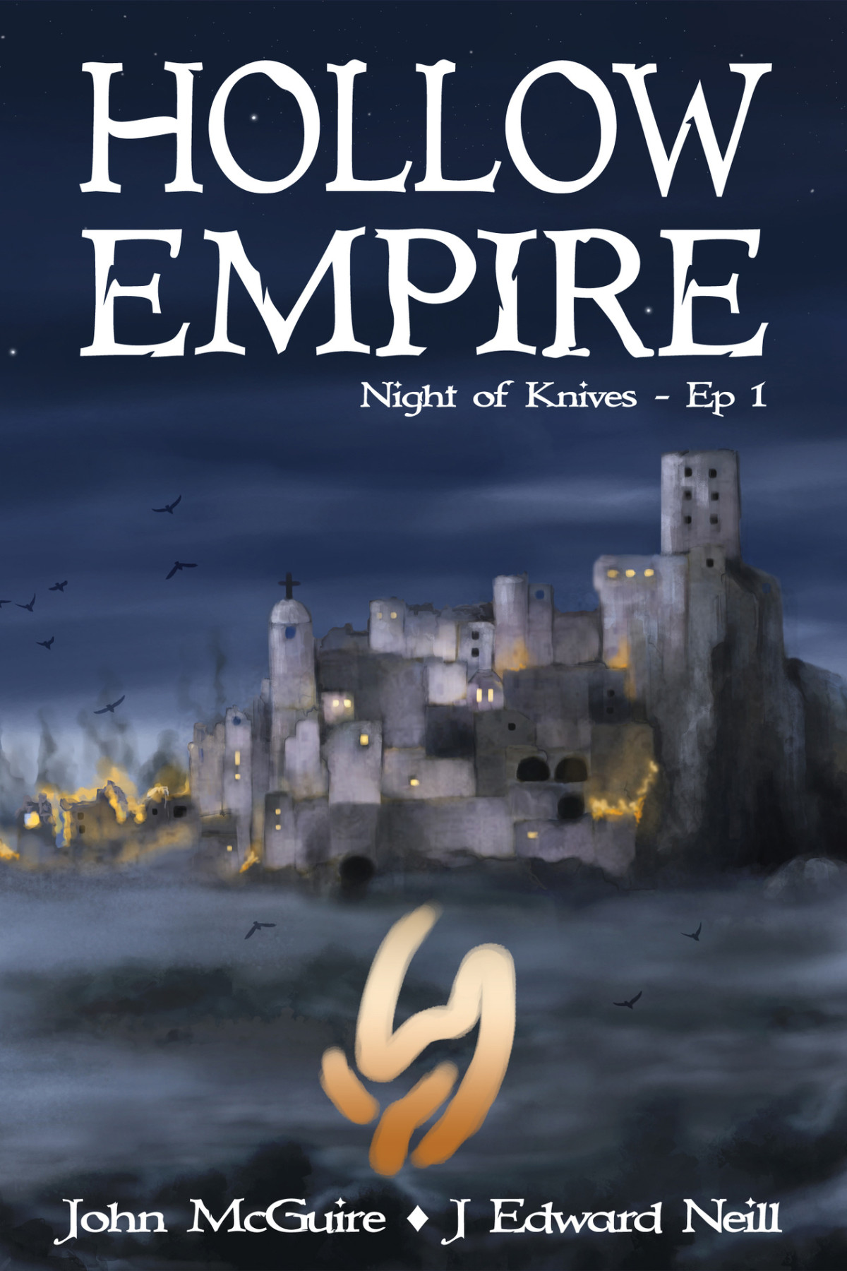 Hollow Empire Episode 1 Night Of Knives Mcguire John Neill