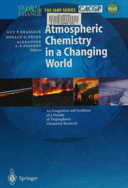 Atmospheric Chemistry In A Changing World An Integration And Synthesis Of A Decade Of Tropospheric Chemistry Research The International Global Atmospheric Chemistry Project Of The International Geospherebiosphere Programme Brasseur