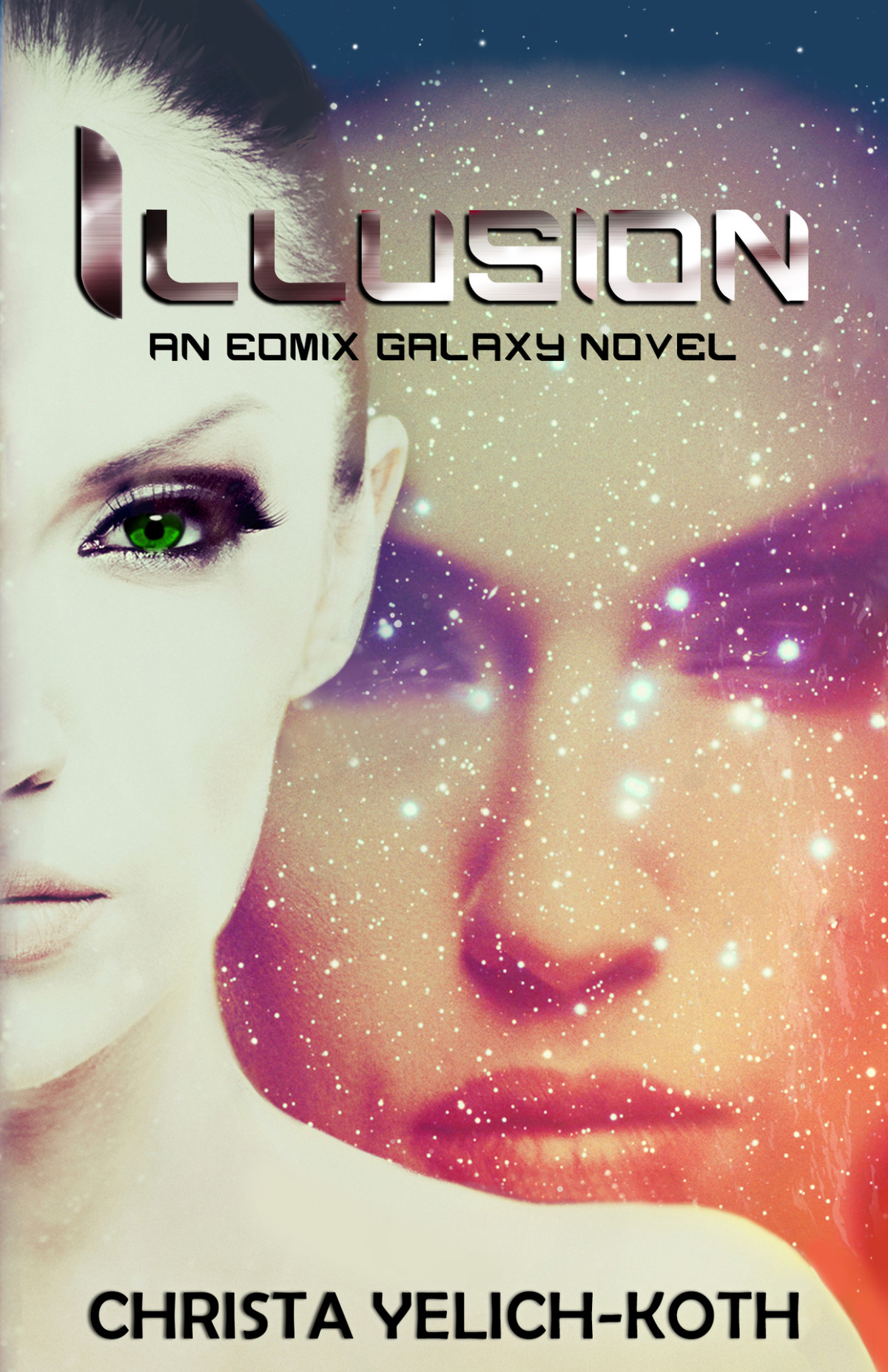 Illusion Eomix Galaxy Novels Book 1 Yelichkoth Christa