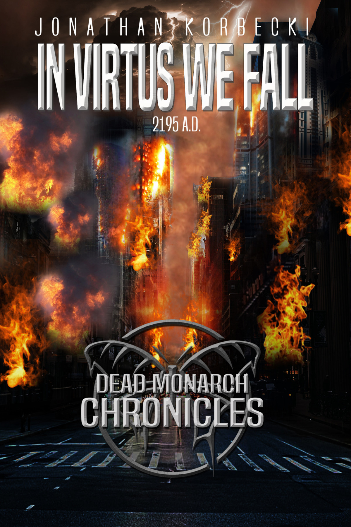 In Virtus We Fall 2195 Ad Dead Monarch Chronicles Korbecki
