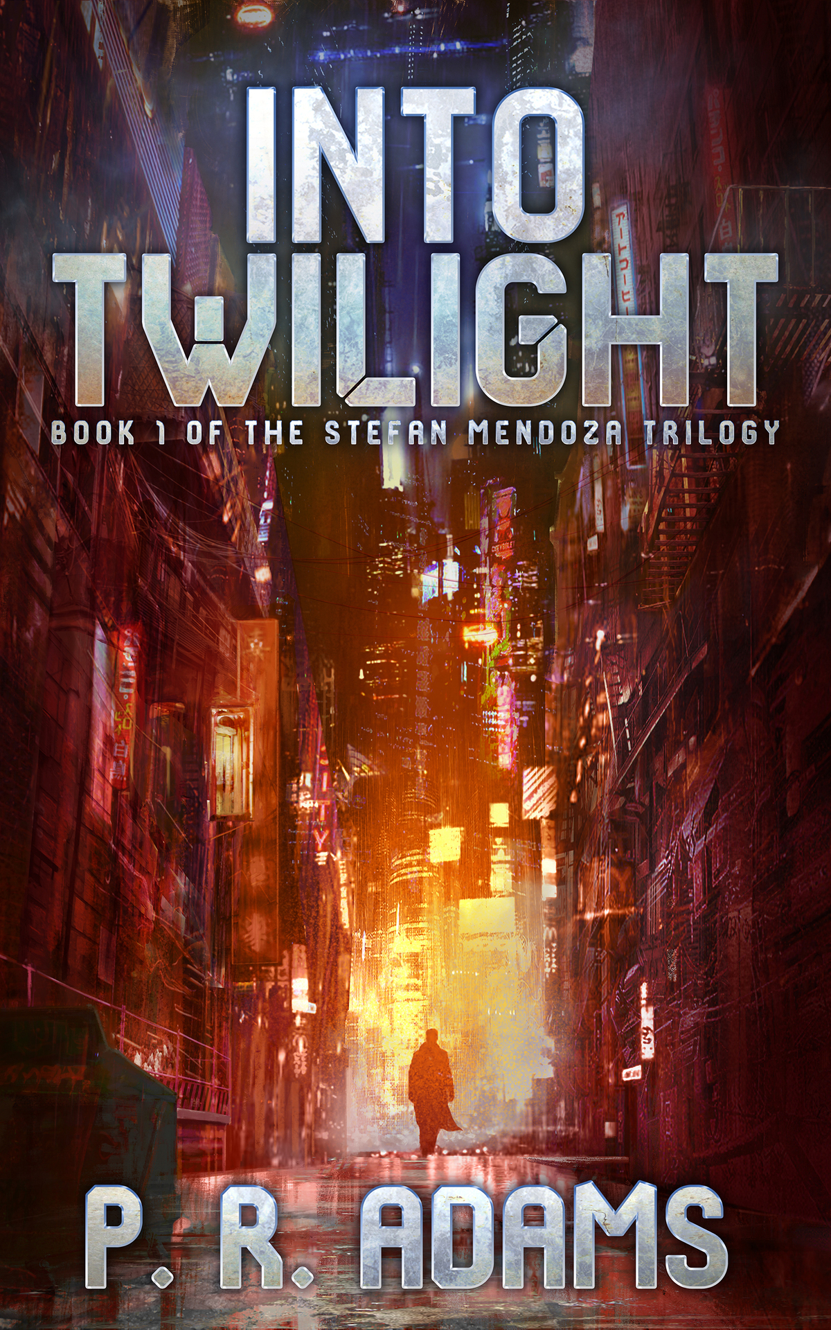Into Twilight Book 1 Of The Stefan Mendoza Trilogy Adams P R