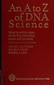 An A To Z Of Dna Science What Scientists Mean When They Talk About Genes And Genomes None Witherly