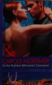 At The Ruthless Billionaires Command Mortimer Carole