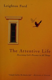 The Attentive Life Discerning Gods Presence In All Things Ford