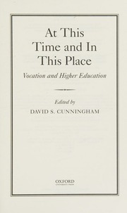 At This Time And In This Place Vocation And Higher Education Cunningham