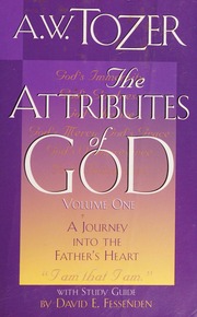 The Attributes Of God Tozer A W Aiden Wilson 18971963 Fessenden