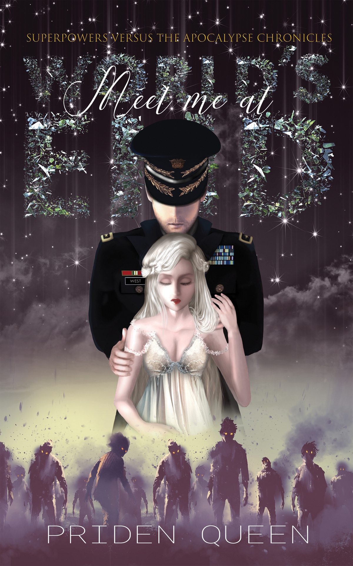 Meet Me At Worlds End Superpowers Versus The Apocalypse Chronicles Book 1 Queen