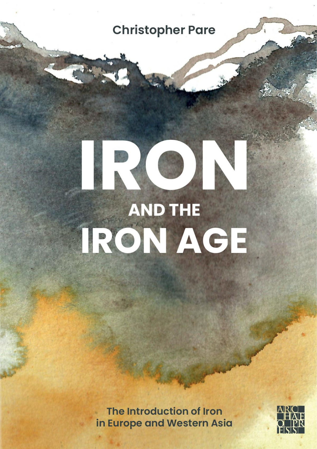 Iron And The Iron Age The Introduction Of Iron In Europe And Western Asia Christopher Pare