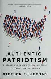 Authentic Patriotism Restoring Americas Founding Ideals Through Progressive Action 1st Ed Kiernan