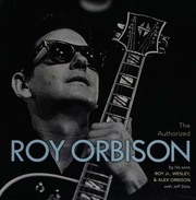 The Authorized Roy Orbison First Edition Orbison Roy Jr Author