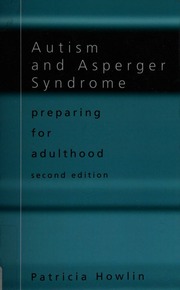 Autism And Asperger Syndrome Preparing For Adulthood 2nd Ed Howlin