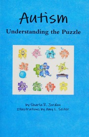 Autism Understanding The Puzzle First Edition Jordan Sharla R