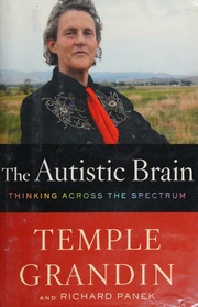 The Autistic Brain Thinking Across The Spectrum Grandin Temple