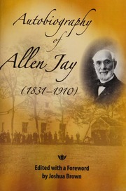 Autobiography Of Allen Jay 18311910 1st Ed Jay Allen Brown