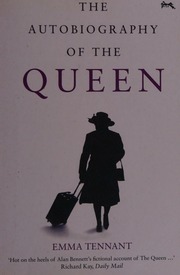 The Autobiography Of The Queen A Novel Tennant Emma