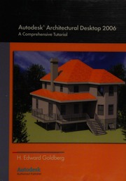 Autodesk Architectural Desktop 2006 A Comprehensive Tutorial Goldberg