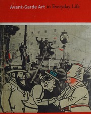 Avantgarde Art In Everyday Life Early Twentiethcentury European Modernism Witkovsky