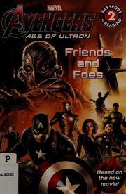 Avengers Age Of Ultron Friends And Foes First Edition Palacios