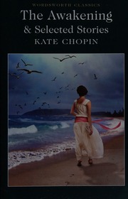 The Awakening And Selected Stories Chopin Kate 18501904 Author