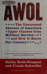 Awol The Unexcused Absence Of Americas Upper Classes From The Military And How It Hurts Our Country Rothdouquet