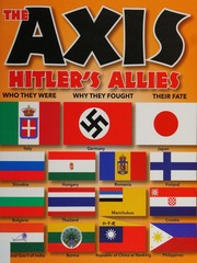 The Axis Hitlers Allies Who They Were Why They Fought Their Fate Osborne