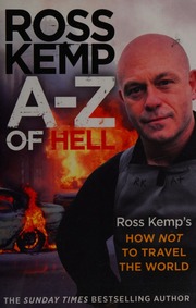 Az Of Hell Ross Kemps How Not To Travel The World Kemp Ross