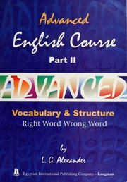 Advanced English Course Part Ii Vocabulary Structure Right Word Wrong Word Alexander
