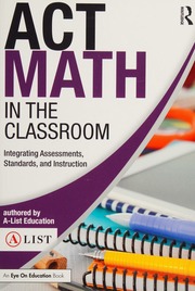 Act Math In The Classroom Integrating Assessments Standards And Instruction Alist Education