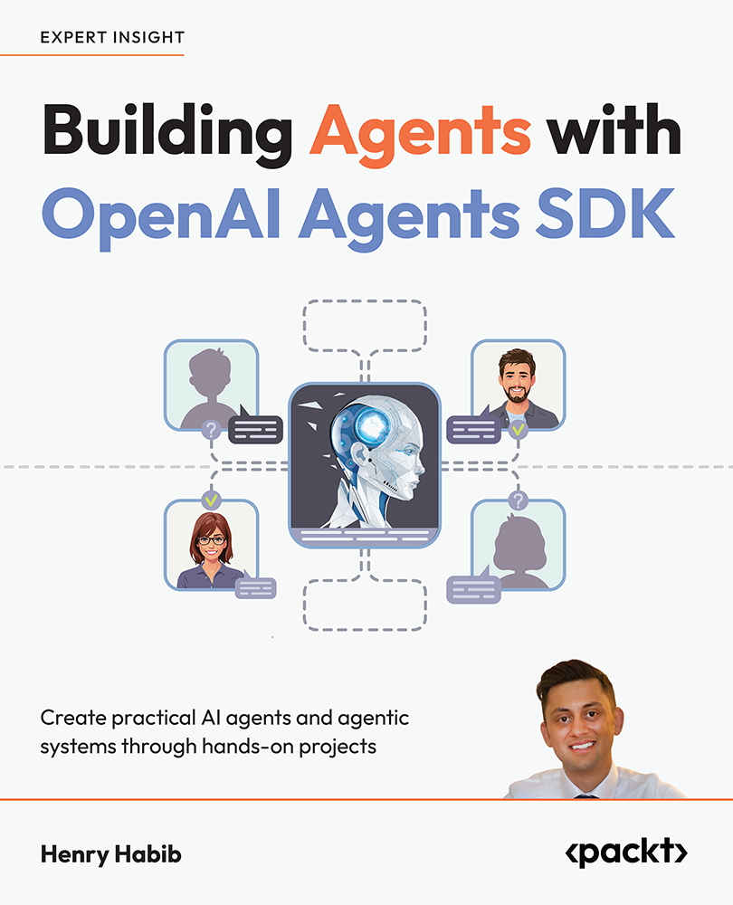Building Agents With Openai Agents Sdk 1st Edition Henry Habib