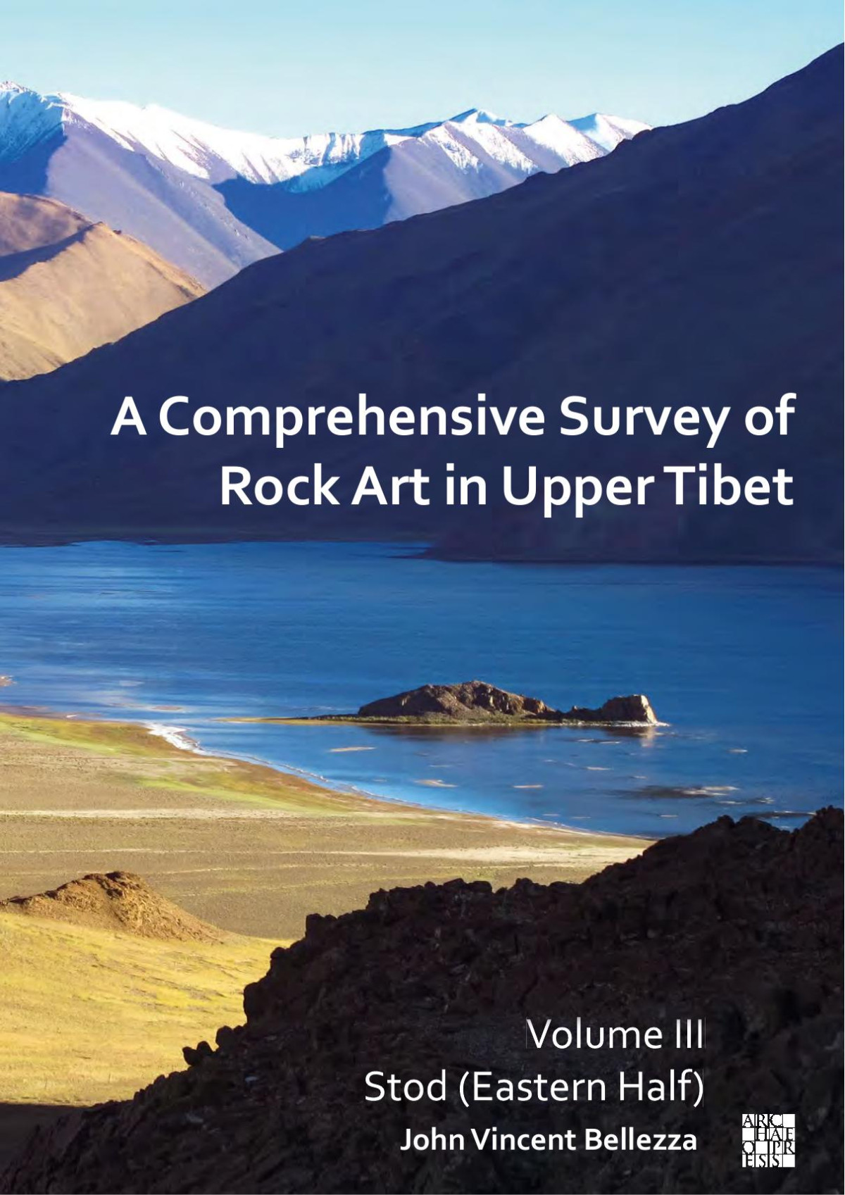 A Comprehensive Survey Of Rock Art In Upper Tibet Volume Iii Stod Eastern Half John Vincent Bellezza