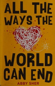 All The Ways The World Can End Sher Abby Author