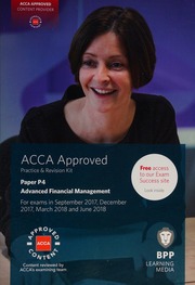 Acca Paper P4 Advanced Financial Management Practice Revision Kit For Exams In September 2017 December 2017 March 2018 And June 2018 Association Of Chartered Certified Accountants Great Britain Bpp Learning Media Firm