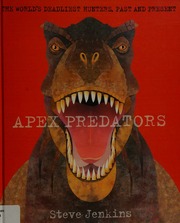 Apex Predators Worlds Deadliest Hunters Past And Present Jenkins