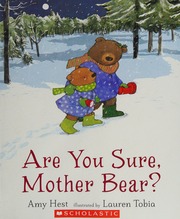 Are You Sure Mother Bear Hest Amy Author Tobia Lauren Illustrator