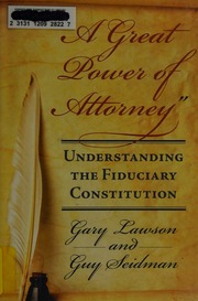 A Great Power Of Attorney Understanding The Fiduciary Constitution Lawson