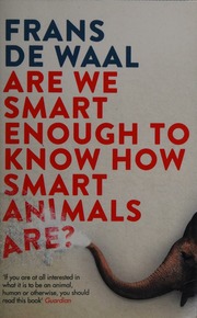 Are We Smart Enough To Know How Smart Animals Are De Waal Frans