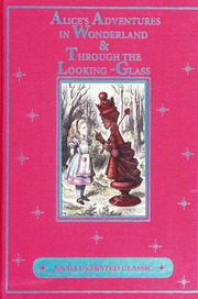 Alices Adventures In Wonderland Through The Lookingglass And What Alice Found There An Illustrated Classic Printing 2 Carroll