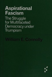 Aspirational Fascism The Struggle For Multifaceted Democracy Under Trumpism Connolly