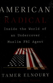 American Radical Inside The World Of An Undercover Muslim Fbi Agent Elnoury