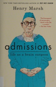 Admissions Life As A Brain Surgeon First Us Edition Marsh