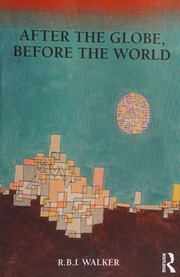 After The Globe Before The World Walker R B J