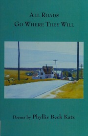 All Roads Go Where They Will Poems 1st Ed Katz Phyllis B