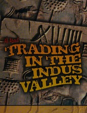 All About Trading In The Indus Valley Williams Brenda 1946 Author