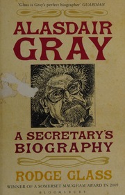 Alasdair Gray A Secretarys Biography Glass Rodge