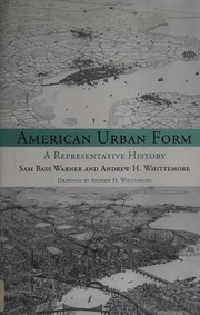American Urban Form A Representative History Warner Sam Bass