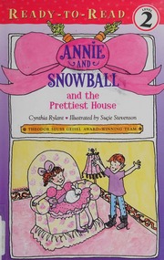 Annie And Snowball And The Prettiest House The Second Book Of Their Adventures 1st Ed Rylant