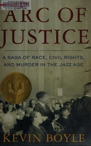 Arc Of Justice A Saga Of Race Civil Rights And Murder In The Jazz Age 1st Ed Boyle