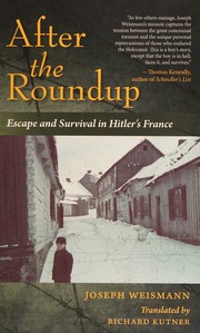 After The Roundup Escape And Survival In Hitlers France Weismann