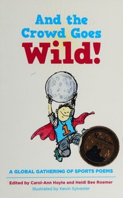 And The Crowd Goes Wild A Global Gathering Of Sports Poems Hoyte